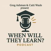 Podcast When Will They Learn?