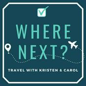 Podcast Where Next? Travel with Kristen and Carol