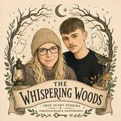 Podcast The Whispering Woods : True Ghost Stories & Paranormal Encounters