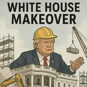 Podcast White House Makeover