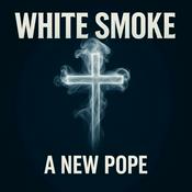 Podcast White Smoke - Pope Leo’s Cancer Diagnosis