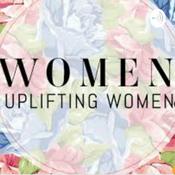 Podcast Women Uplifting Women