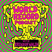 Podcast World Record Podcast with Brendon Walsh