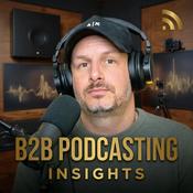 Podcast B2B Podcasting Insights - founder and business podcast strategies guiding you from listeners to leads