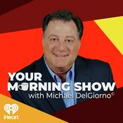 Podcast Your Morning Show With Michael DelGiorno