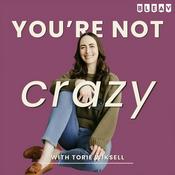 Podcast You're Not Crazy: A Podcast for the Adult Children of Parents with Borderline and Narcissistic Personality Disorders