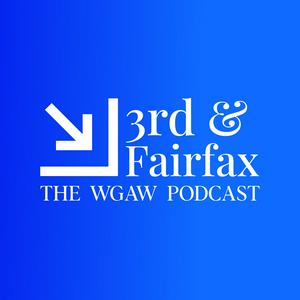 3rd & Fairfax: The WGAW Podcast