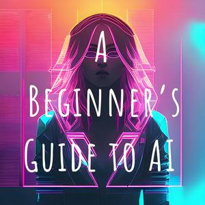 A Beginner's Guide to AI