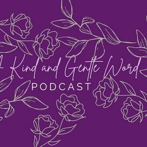 A Kind and Gentle Word