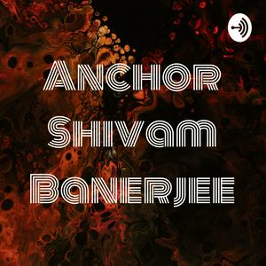Anchor Shivam Banerjee