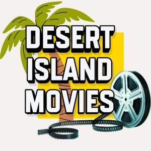 Desert Island Movies - The Movie Podcast