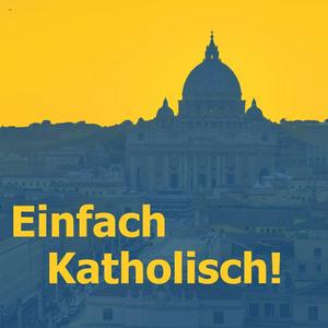 Einfach Katholisch!
