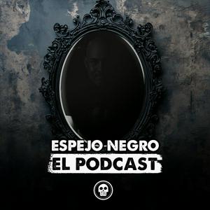 Espejo Negro: El podcast de las leyendas