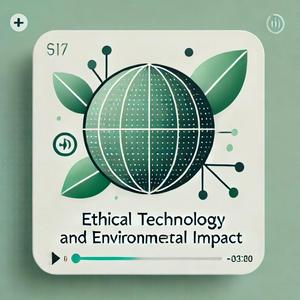Ethical Technology and Environmental Impact