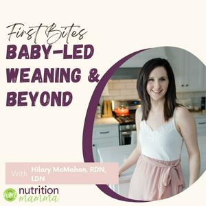 First Bites: Baby-Led Weaning & Beyond