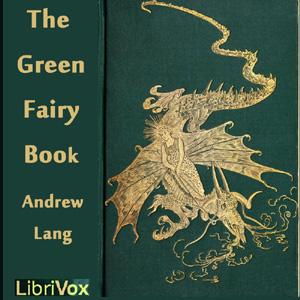 Green Fairy Book, The by Andrew Lang (1844 - 1912)