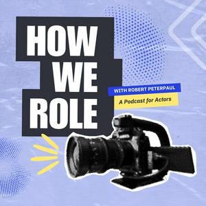 How We Role: A Podcast for Actors by Casting Networks