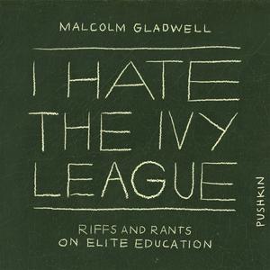 I Hate the Ivy League