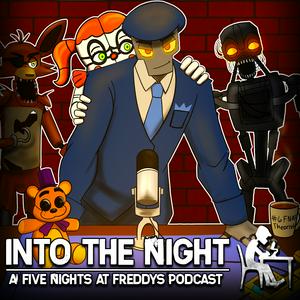 Into The Night: A FNaF Podcast