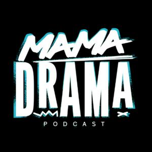 Mama Drama Podcast