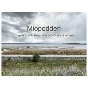 Miopodden med Emelie Cajsdotter och Tina Kolhammar