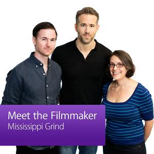 Mississippi Grind: Meet the Filmmaker