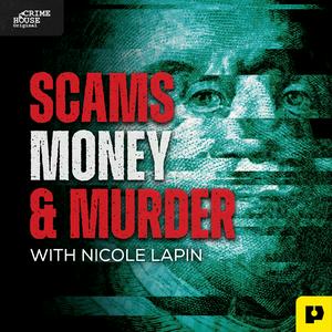 Scams, Money, & Murder
