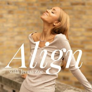 Align with Jenna Zoe: The Human Design Podcast