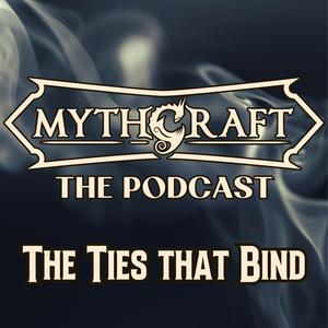 MythCraft The Podcast: The Ties that Bind