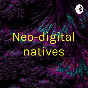 Neo-digital natives