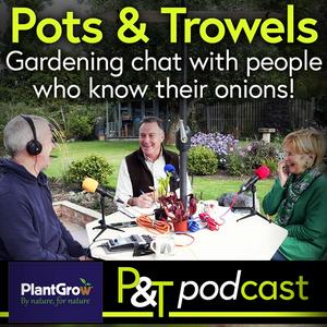 Pots & Trowels Podcast