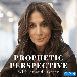 Prophetic Perspective With Amanda Grace