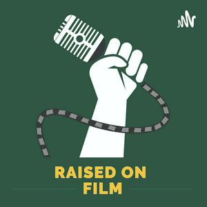 Raised on Film