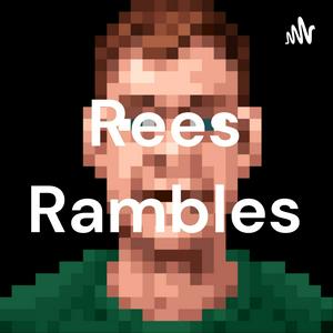 Rees Rambles