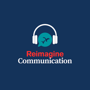 Reimagine Communication Podcast