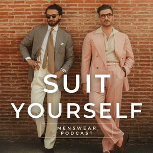 SUIT YOURSELF - a menswear podcast