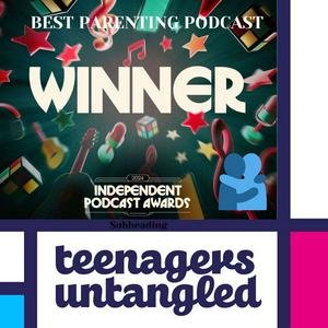 Parenting teenagers untangled. 🏆 The audio hug for parents of teens and tweens.