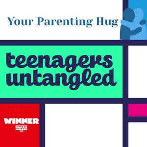 Parenting teenagers untangled. 🏆 Your Weekly Hug