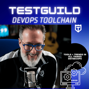 TestGuild Devops Toolchain Podcast
