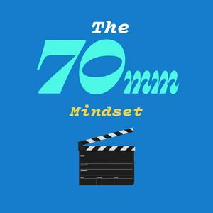 The 70mm Mindset