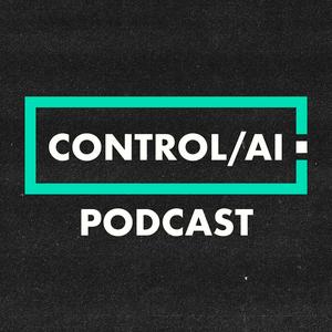 The ControlAI Podcast