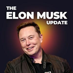 The Elon Musk Update