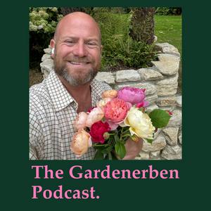 The Gardener Ben Podcast