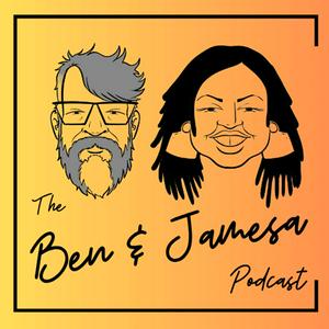 The Ben & Jamesa Podcast: Lead with Humanity!