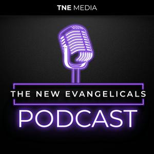 The New Evangelicals Podcast