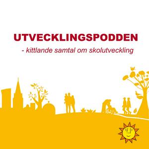 Utvecklingspodden - kittlande samtal om skolutveckling