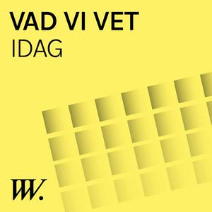 Vad Vi Vet idag - 5 min om aktuella ämnen.