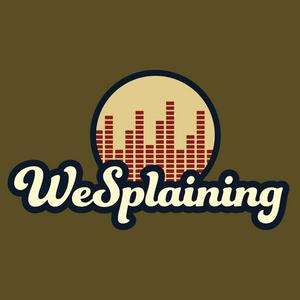 WeSplaining
