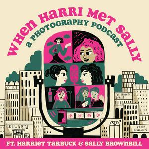 When Harri Met Sally - A Photography Podcast
